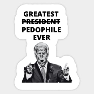 Greatest Pedophile Ever (Joe Biden) Sticker